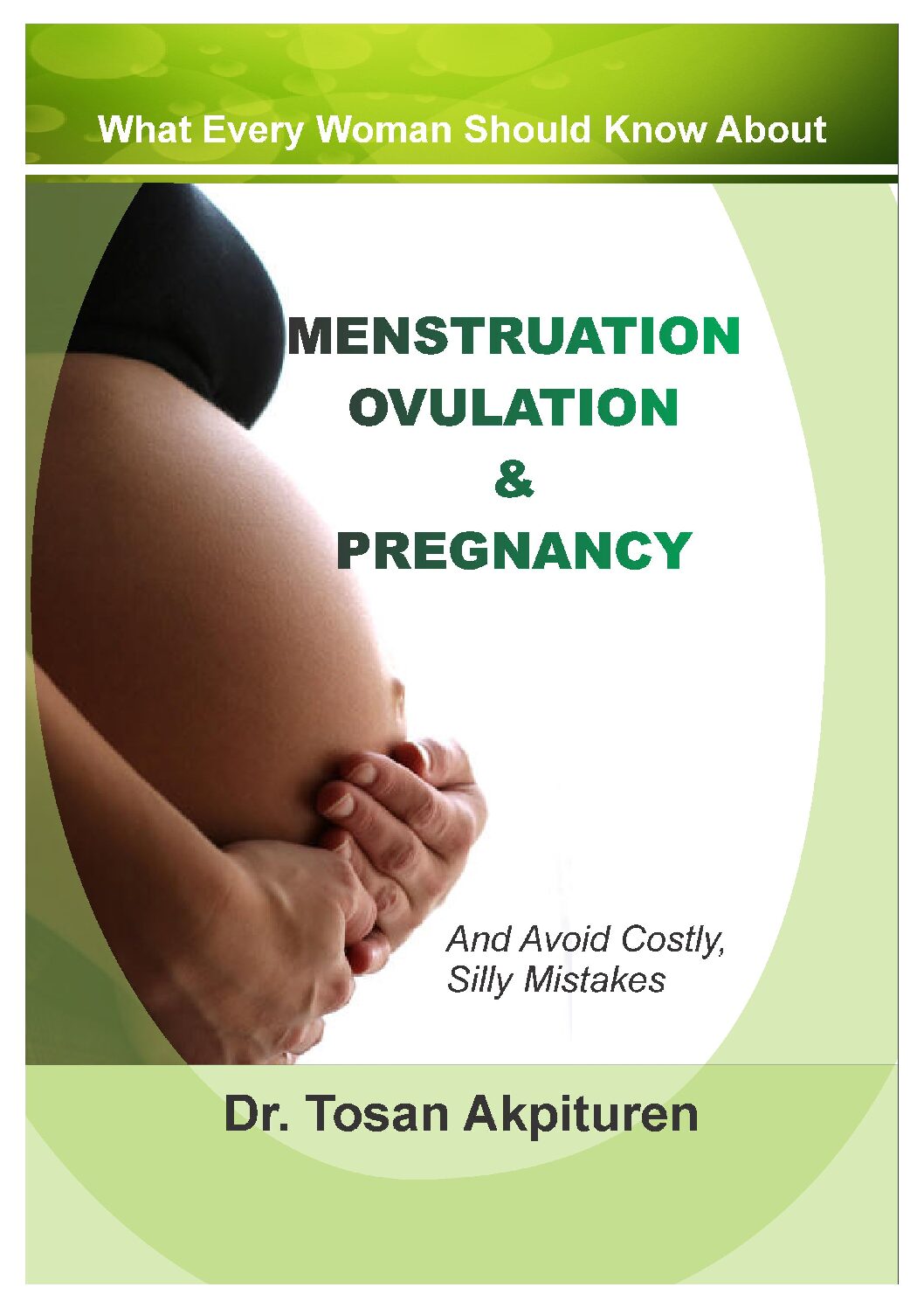 What Every Woman Needs to Know About Menstruation, Ovulation & Pregnancy